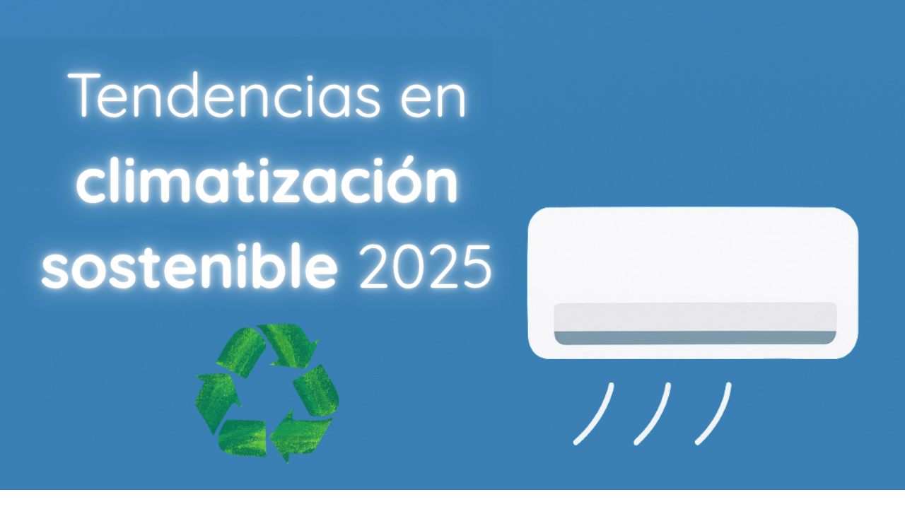 tendencias climatización sostenible 2025