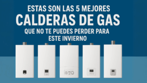 mejores calderas de gas 2025.