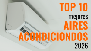 Los 10 mejores aires acondicionados del 2026