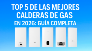 mejores calderas de gas 2026