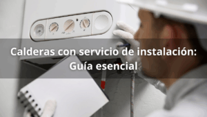 calderas con servicio de instalación