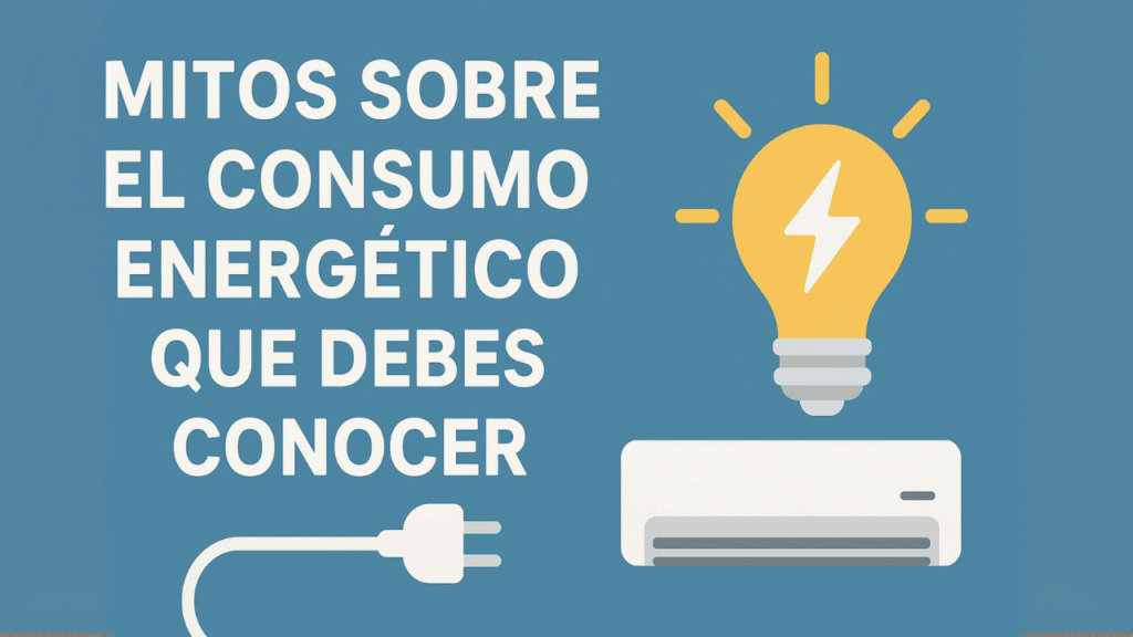 Mitos sobre el consumo energético que debes conocer